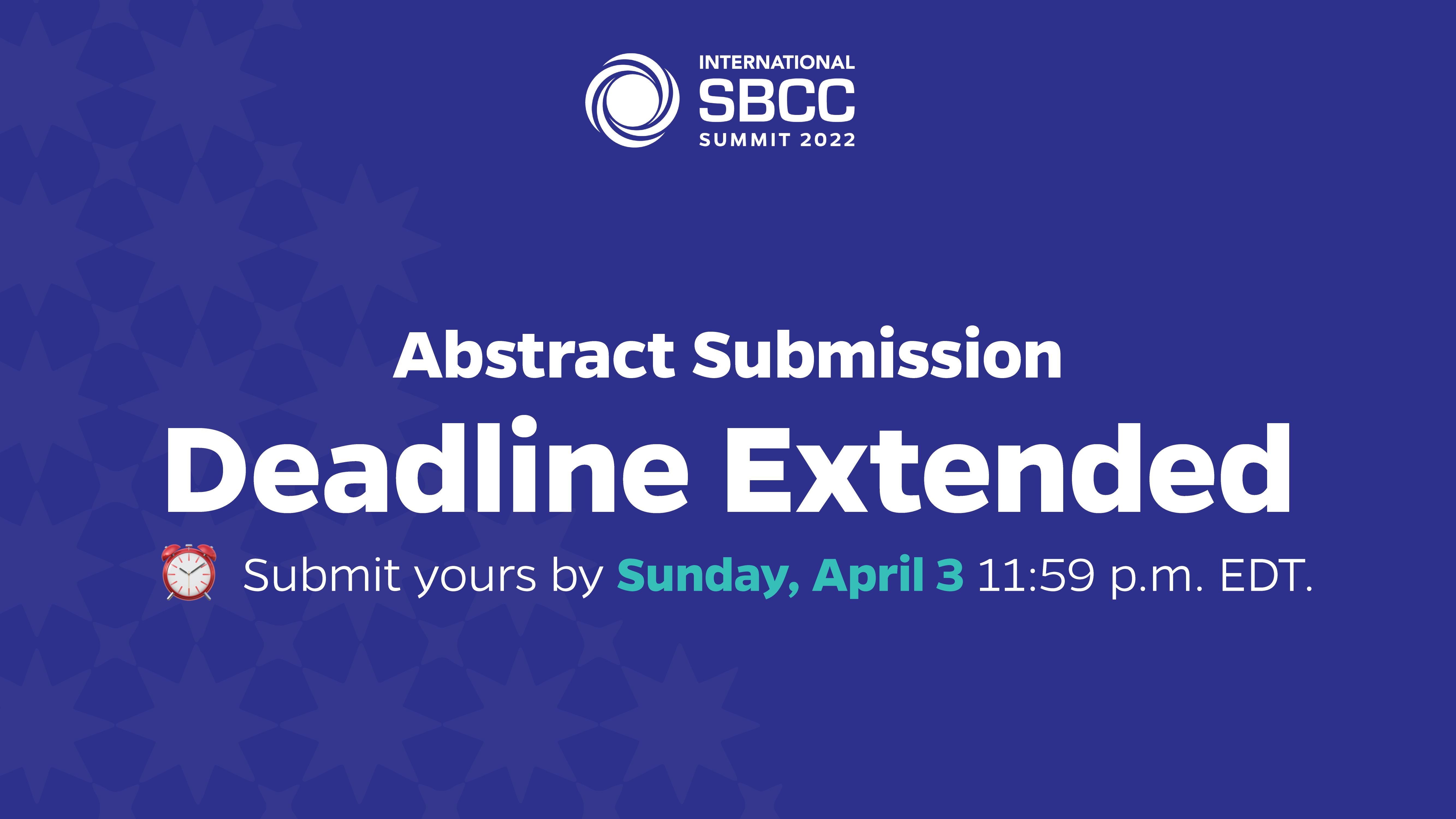 Abstract Submission Deadline Extended International SBCC Summit